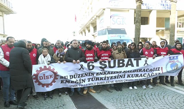 İzmir'de DİSK üyelerinden 6 Şubat anması: Deprem değil rant hırsıyla görmezden gelinen bilimsel uyarılar ve plansız kentleşme öldürüyor