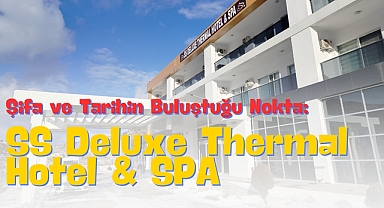 Şifa ve tarihin buluştuğu nokta: SS Deluxe Thermal Hotel & Spa'da zamanda yolculuk!