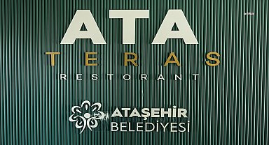 Ataşehir Belediyesi’nin ilk restoranı “Ata Teras” açılıyor