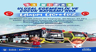 Bursa'da toplu ulaşım, 23 Nisan’da ücretsiz olacak