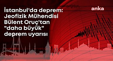 İstanbul'da deprem... Jeofizik Mühendisi Oruç: “Daha büyük ve yıkıcı bir depremin yakın zamanda meydana gelebileceğini öngörüyorum”