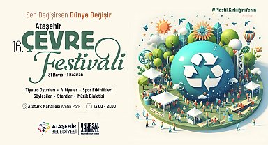 16. Ataşehir Çevre Festivali başlıyor