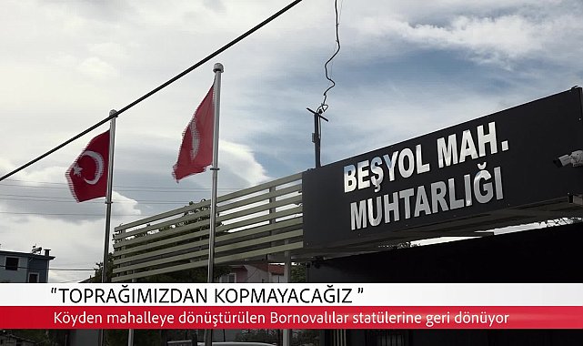 Bornova’nın köyleri eski statüsüne dönüyor