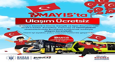 Bursa’da ulaşım 19 Mayıs’ta ücretsiz