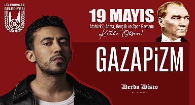 Lüleburgaz Belediyesi’nin 19 Mayıs kutlamalarında Gazapizm sahne alacak