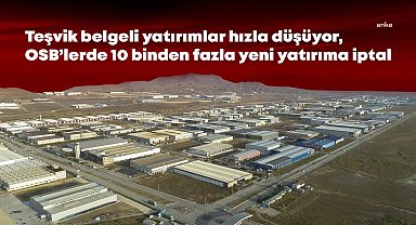 OSB’lerde yatırım ruhsatlı 10 binden fazla parsele iptal... Yatırımcı frene bastı, sanayi kontak kapattı, gerçek işsizlik yüzde 32’ye çıktı