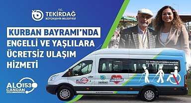 Tekirdağ Büyükşehir Belediyesi’nden Kurban Bayramı’nda engelli ve yaşlılara ücretsiz ulaşım hizmeti