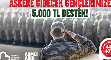Balıkesir Büyükşehir Belediyesi'nden askere gidecek gençlere 5 bin TL destek