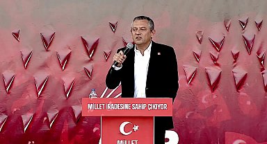 CHP'nin ''Millet İradesine Sahip Çıkıyor'' mitingi... Özgür Özel: ''Erdoğan, dalga dalga operasyonlarla milleti korkutacağını sandın''