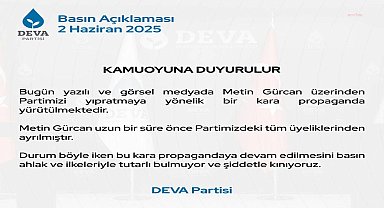 DEVA Partisi: “Metin Gürcan uzun bir süre önce Partimizdeki tüm üyeliklerinden ayrılmıştır”