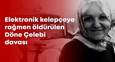 Döne Çelebi cinayeti davası... Elektronik kelepçe takılıyken eşini metroda öldüren sanık Cafer Bozdemir'e ağırlaştırılmış müebbet hapis cezası
