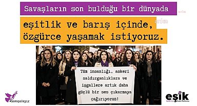EŞİK: “Otoriter eril kafalar dünyanın sonunu hazırlıyor”