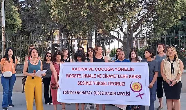 Hatay’da 12 yaşındaki kız çocuğunun öldürülmesi, Eğitim Sen Kadın Meclisi tarafından protesto edildi