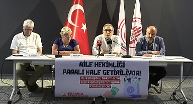 İstanbul Tabip Odası: ''Birinci basamakta paralı sağlık pekiştiriliyor''