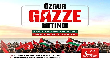 Saadet Partisi, 15 Haziran Pazar günü İstanbul'da 
