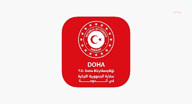 T.C. Doha Büyükelçiliği'nden çağrı: Olası bir ihtiyaç anında ivedilikle size ulaşılabilmesini teminen iletişim bilgilerinizi paylaşın