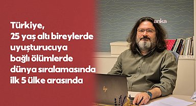 Uzmanlar uyarıyor: ''Genç yaşta uyuşturucu ölümlerinde ilk 5 ülke arasındayız''