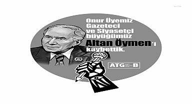 Avrupa Türk Gazeteciler Birliği: Dürüstlüğüyle gönüllerde yer edinmiş gazeteci siyasetçi Altan Öymen’i kaybetmenin üzüntüsünü yaşıyoruz