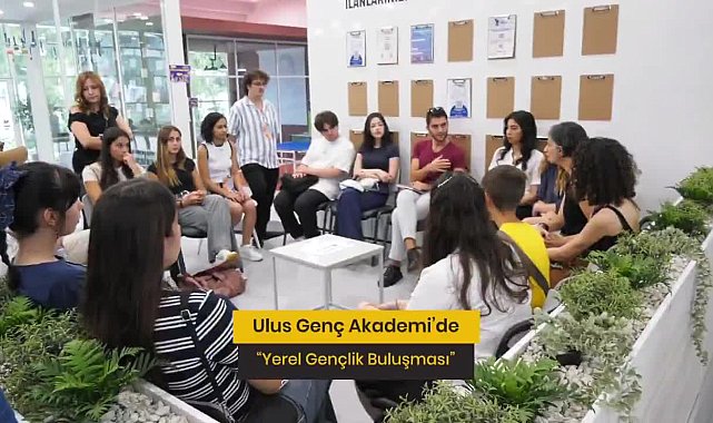 Genç Akademi Ulus’ta “Yerel Gençlik Buluşması”