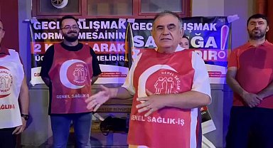 Genel Sağlık-İş: Gece çalışması sağlığa zararlıdır, iki kat ücret verilmelidir