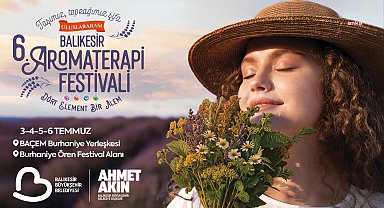 Uluslararası 6. Balıkesir Aromaterapi Festivali başlıyor