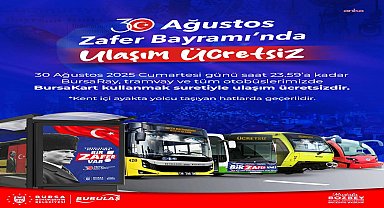 Bursa'da 30 Ağustos Zafer Bayramı’nda toplu ulaşım ücretsiz