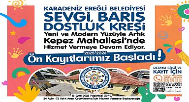 Karadeniz Ereğli'de Sevgi, Barış, Dostluk Kreşi yenilenen yapısıyla hizmet vermeye başladı