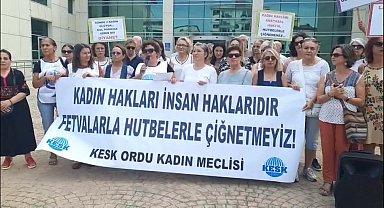 KESK Ordu Kadın Meclisi üyelerinden Diyanet'in ''miras'' hutbesine tepki: 