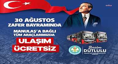 Manisa'da 30 Ağustos Zafer Bayramı’nda toplu ulaşım ücretsiz
