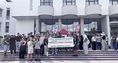 ODTÜ işçilerinin başlattığı greve öğrencilerden destek: 