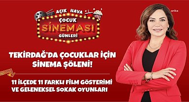 Tekirdağ’da çocuklar için açık hava sinema keyfi başlıyor