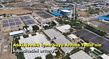 ASKİ, İvedik İçme Suyu Arıtma Tesisi’nde dördüncü ünite için düğmeye bastı