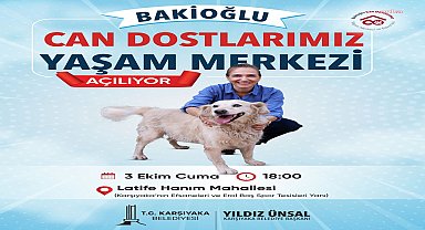 Bakioğlu Can Dostlarımız Yaşam Merkezi ve Bakımevi açılıyor