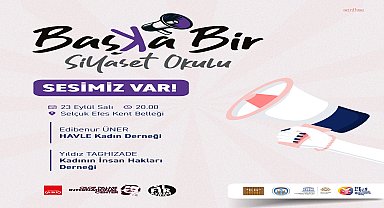 Efes Selçuk’ta “Başka Bir Siyaset Okulu” başlıyor