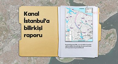 Kanal İstanbul ÇED olumlu kararına itiraz Danıştay'da... Bilirkişi raporu: Karar yetersiz, su kaynakları tehlikede, deprem tetiklenebilir