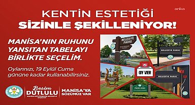 Manisa’da tabelalar vatandaşların oylarıyla yenilenecek