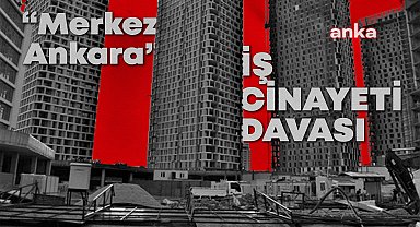 Merkez Ankara iş cinayeti davası… Baba İsmail Çetin: “Bizim evlatlarımız toprak altında. 37 aydır adalet istiyoruz, para adaleti satın mı aldı?”