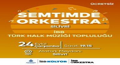 Semtimde Orkestra Silivri'ye geliyor