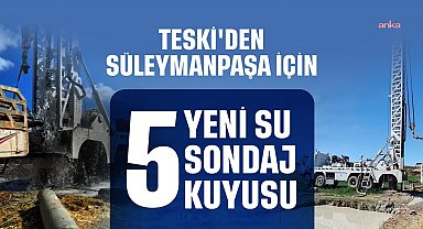 Tekirdağ su ve Kanalizasyon İdaresi'nden Süleymanpaşa’ya 5 adet sondaj kuyusu