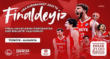 Üsküdar'da dev ekranda final heyecanı yaşanacak 