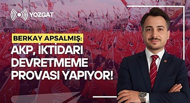 Berkay Apsalmış: AKP, iktidarı devretmeme provasını yargı üzerinden yapıyor