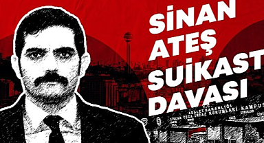 İstinaf karar verdi: Sinan Ateş dosyasında dava birleştirildi...