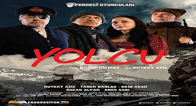 Nâzım Hikmet’in “Yolcu” eseri, Rutkay Aziz’in rejisiyle izleyicisiyle buluşmaya hazırlanıyor