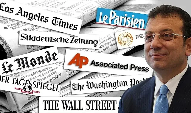 Ekrem İmamoğlu davası dünya basınında: Türkiye’nin siyasi dengeleri sarsılıyor