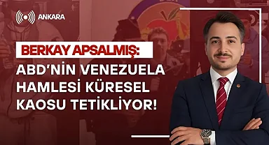 Berkay Apsalmış: ABD'nin Venezuela hamlesi küresel kaosu tetikliyor