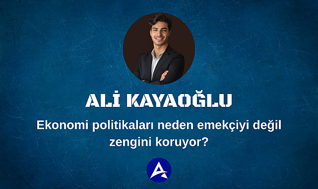 Ekonomi politikaları neden emekçiyi değil zengini koruyor?