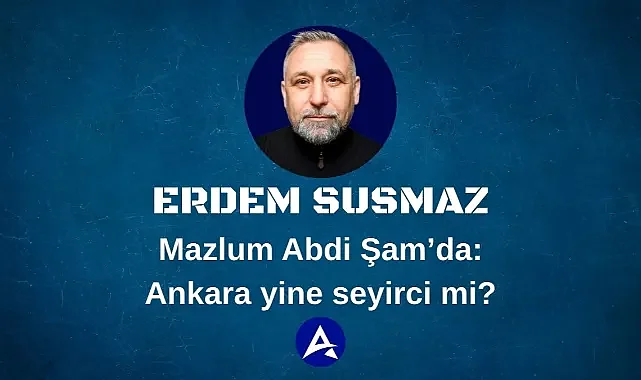Mazlum Abdi Şam'da: Ankara yine seyirci mi?
